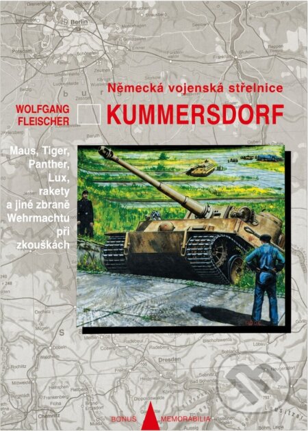Kniha: Kummersdorf : německá vojenská střelnice : Maus, Tiger, Panther, rakety a další zbraně Wehrmachtu při zkouškách (Wolfgang Fleischer). , 1997