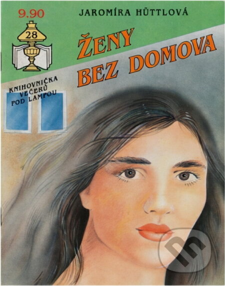 Kniha: Ženy bez domova (Jaromíra Hüttlová). Ivo Železný, 1992