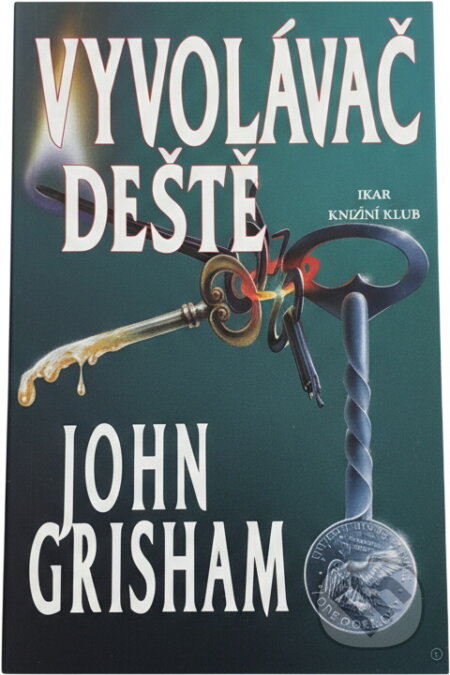 Kniha: Vyvolávač deště (John Grisham). , 1997