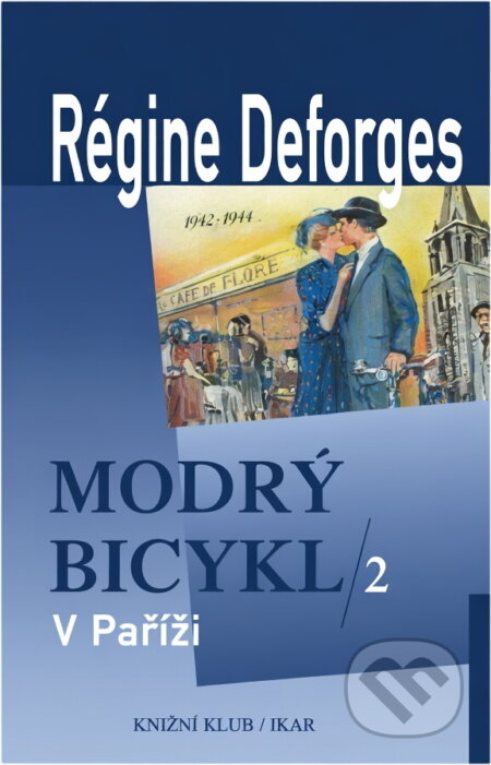 Kniha: Modrý bicykl (Régine Deforges). Knižní klub, 2001