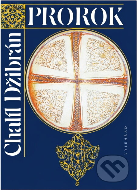 Kniha: Prorok ; Zahrada prorokova (Kahlil Gibran). Vyšehrad, 1996