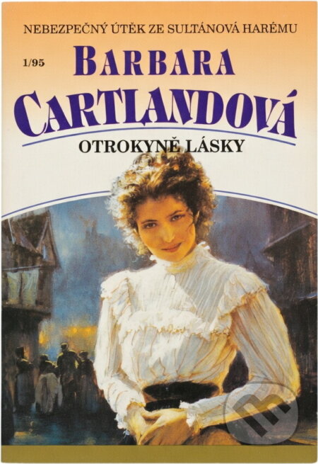 Kniha: Otrokyně lásky (Barbara Cartland). Ivo Železný, 1995