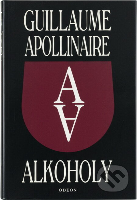 Kniha: Alkoholy (Guillaume Apollinaire). Odeon, 1996