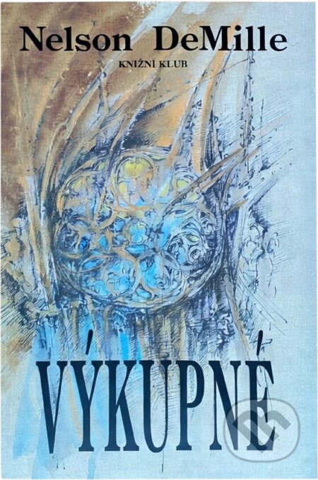 Kniha: Výkupné (Nelson DeMille). Knižní klub, 1996