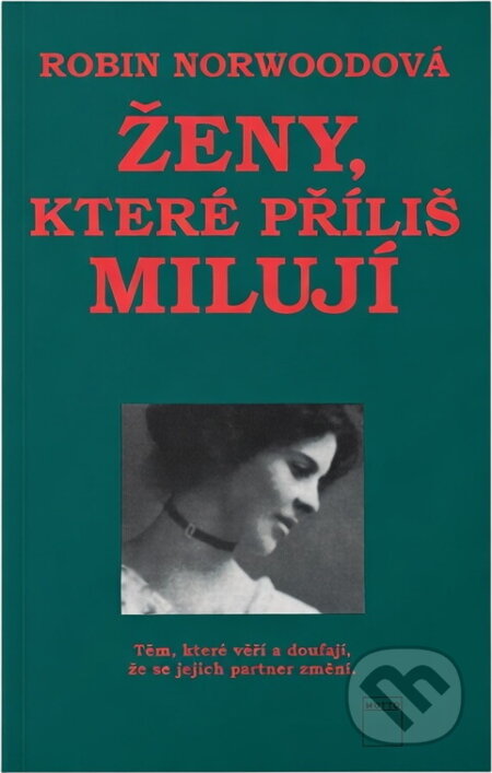Kniha: Ženy, které příliš milují (Robin Norwood). Motto, 1994