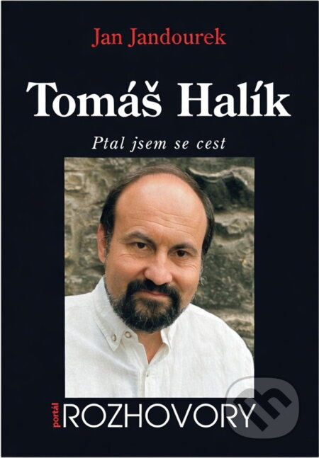 Kniha: Tomáš Halík : ptal jsem se cest (Tomáš Halík). Portál, 1997