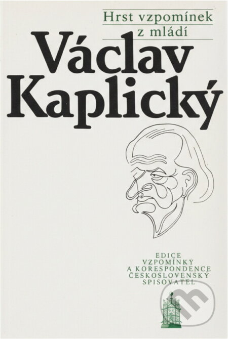 Kniha: Hrst vzpomínek z mládí (Václav Kaplický). Československý spisovatel, 1988