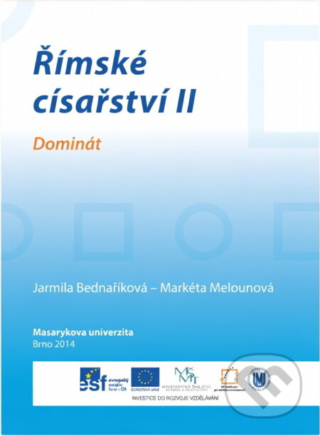 Kniha: Římské císařství II : dominát (Jarmila Bednaříková a Markéta Melounová). Masarykova univerzita, 2014