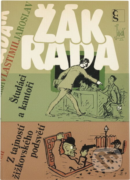 Kniha: Študáci a kantoři : přírodopisná studie. Z tajností žižkovského podsvětí (Jaroslav Žák a Vlastimil Rada). Československý spisovatel, 1989