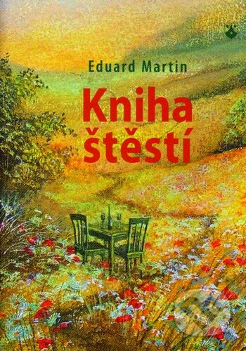 Kniha štěstí - Eduard Martin, Karmelitánské nakladatelství, 2013