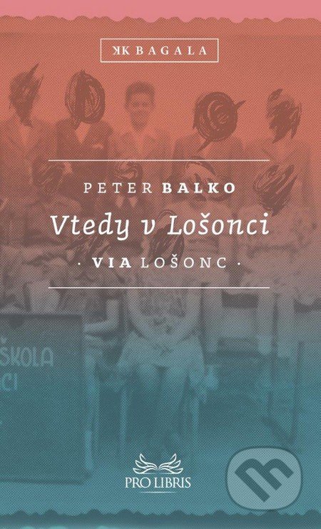 Vtedy v Lošonci - Peter Balko, 2015