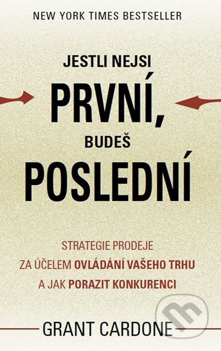 Jestli nejsi první, budeš poslední - Grant Cardone, GRANT CARDONE CEE, 2015