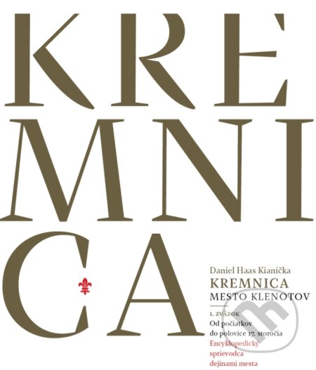 Kremnica - Mesto klenotov - Daniel Haas Kianička, Rak, 2015