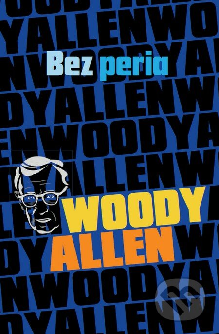 Bez peria - Woody Allen, Tatran, 2015