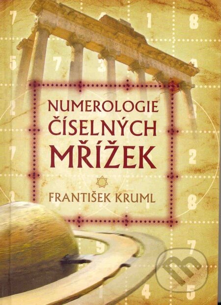 Numerologie číselných mřížek - František Kruml, Volvox Globator, 2013