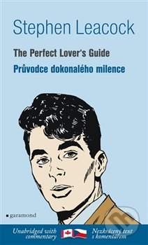 Průvodce dokonalého milence / The Perfect Lover´s Guide - Stephen Leacock, Garamond, 2014