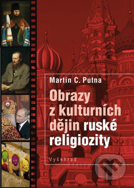 E-kniha: Obrazy z kulturních dějin ruské religiozity (Martin C. Putna). Vyšehrad, 2015
