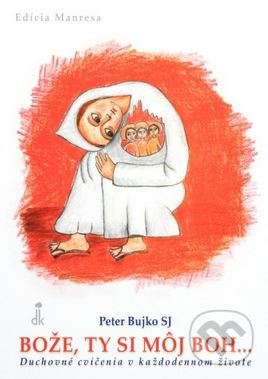 Bože, ty si môj Boh... - Peter Bujko, Dobrá kniha, 2013