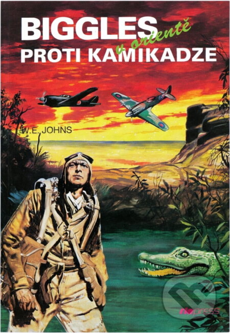 Kniha: Biggles proti kamikadze : Biggles v Orientě (William Earl Johns). Riopress, 1995