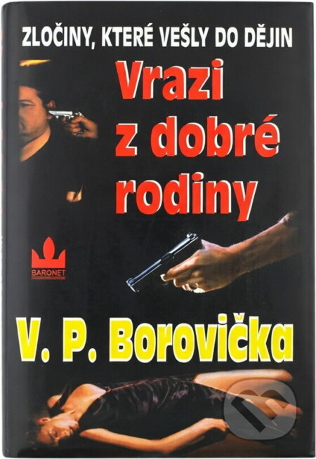 Kniha: Vrazi z dobré rodiny (V. P. Borovička). Baronet, 1998