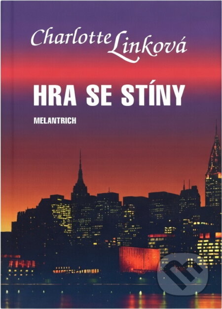 Kniha: Hra se stíny (Charlotte Link). Melantrich, 1993