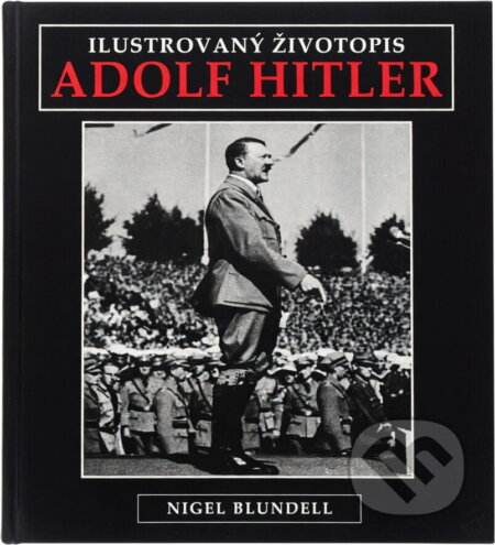 Kniha: Adolf Hitler (Nigel Blundell). Columbus, 1998