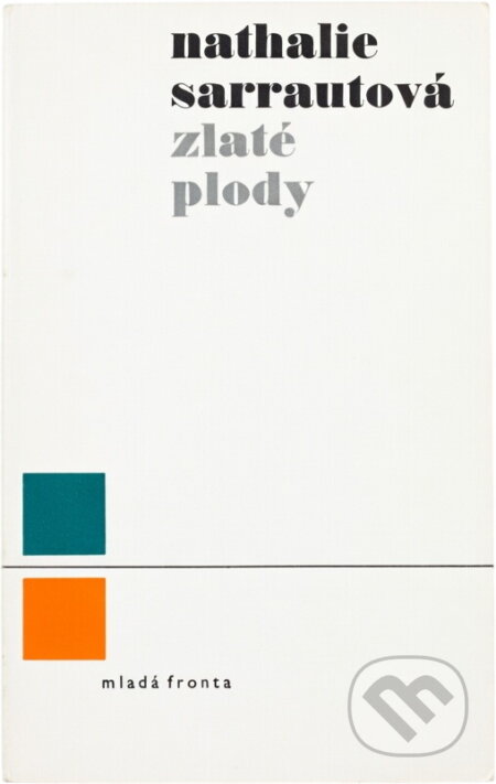 Kniha: Zlaté plody (Nathalie Sarraute). , 1966