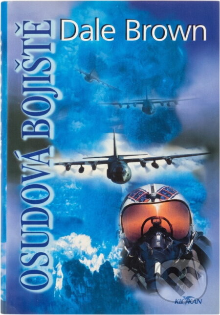 Kniha: Osudová bojiště (Dale Brown). Alpress, 2001