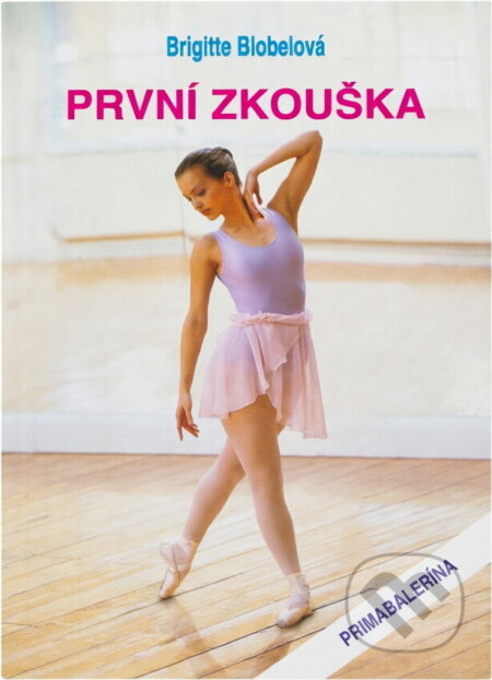 Kniha: První zkouška (Brigitte Blobel). Egmont ČR, 1997