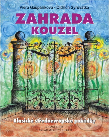 Kniha: Zahrada kouzel (Oldřich Syrovátka a Viera Gašparíková). , 1996
