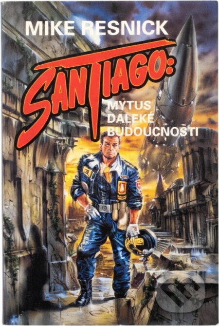 Kniha: Santiago: mýtus daleké budoucnosti (Michael D. Resnick). Winston Smith, 1994