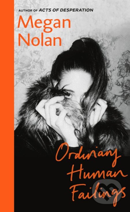 Ordinary Human Failings - Megan Nolan - kniha z kategorie Společenská beletrie