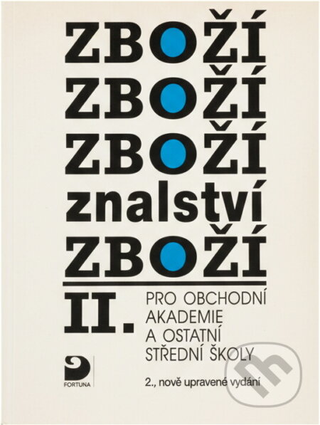 Kniha: Zbožíznalství II. : pro obchodní akademie a ostatní střední školy (Jaroslav Kynčil, Karel Cvrček a Vladimír Chalupný). Fortuna, 1999