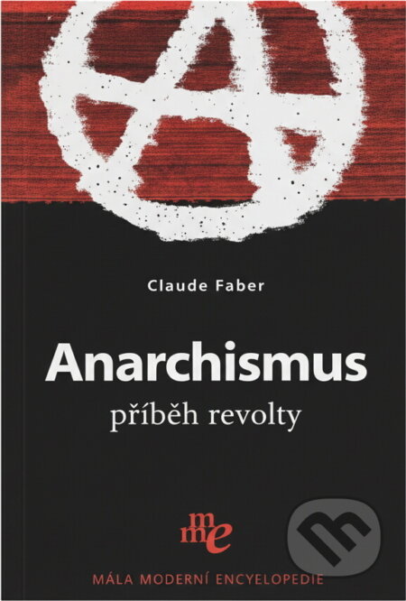Kniha: Anarchismus : příběh revolty (Claude Faber). , 2006