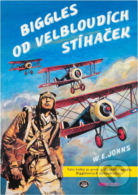 Kniha: Biggles od velbloudích stíhaček (William Earl Johns). , 1993