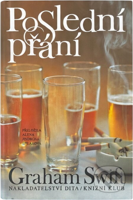 Kniha: Poslední přání (Graham Swift). , 1997