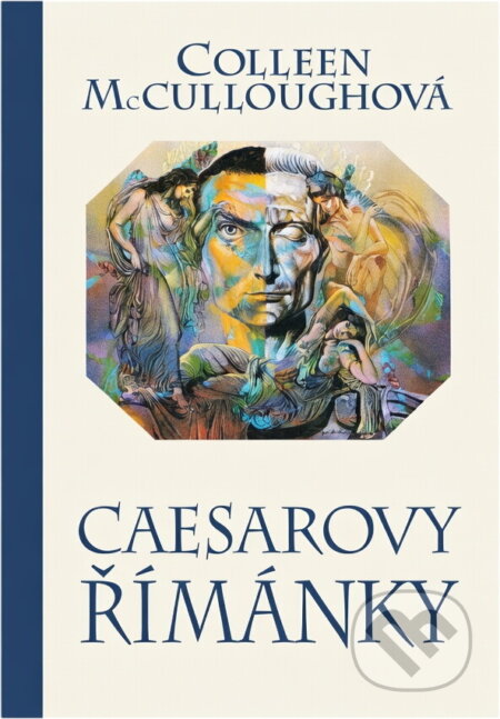 Kniha: Caesarovy Římanky (Colleen McCullough). Ikar CZ, 1998