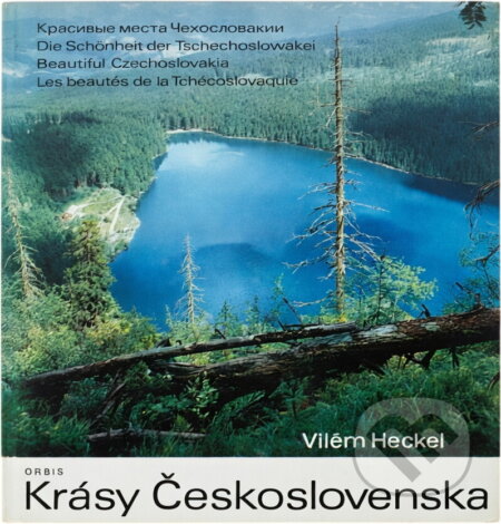 Kniha: Krásy Československa (Vilém Heckel). Orbis, 1970