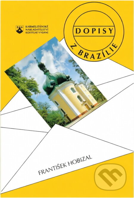 Kniha: Dopisy z Brazílie : o ctnostech a nectnostech (František Hobizal). Karmelitánské nakladatelství, 1995
