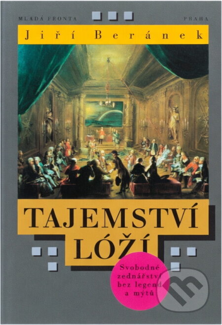 Kniha: Tajemství lóží : svobodné zednářství bez legend a mýtů (Jiří Beránek). , 1994