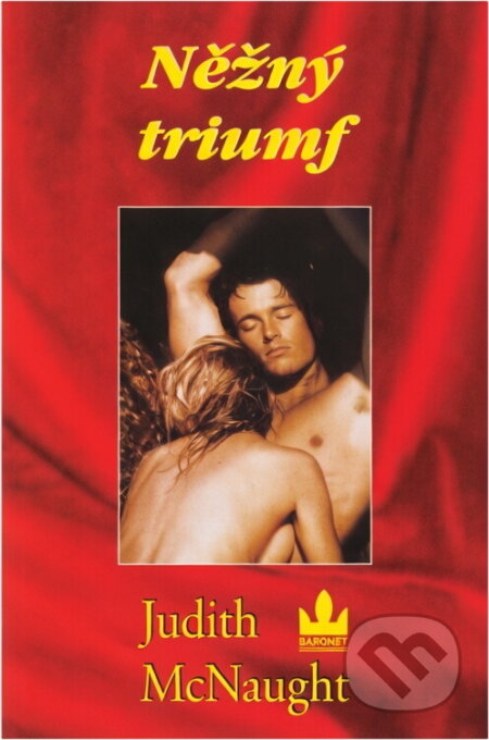 Kniha: Něžný triumf (Judith McNaught). Baronet, 1998