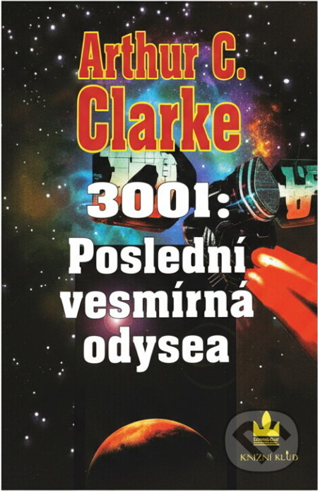 Kniha: 3001: Poslední vesmírná odysea (Arthur C. Clarke). , 1997