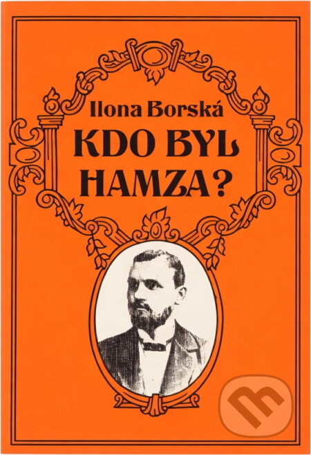 Kniha: Kdo byl Hamza? (Ilona Borská). , 1992