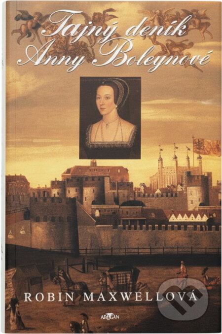 Kniha: Tajný deník Anny Boleynové (Robin Maxwell). Alpress, 2001