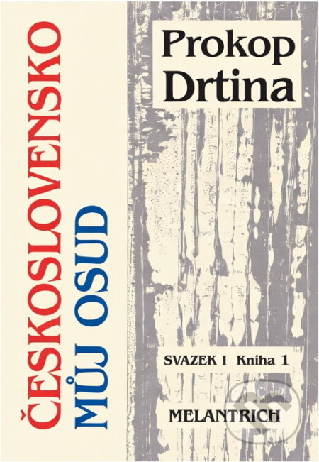 Kniha: Československo můj osud : kniha života českého demokrata 20. století (Prokop Drtina). Melantrich, 1991