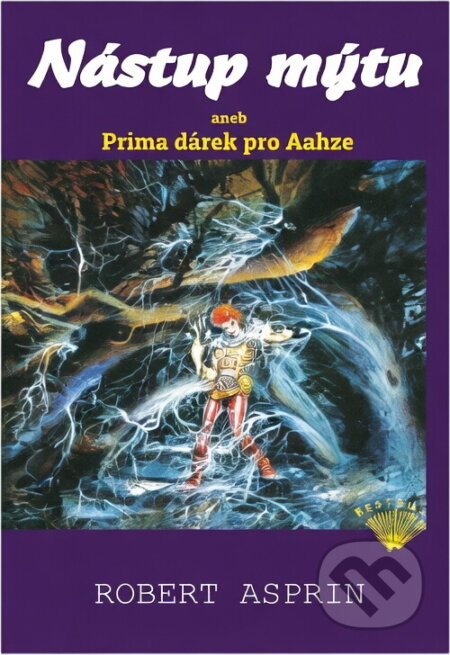 Kniha: Nástup mýtu, aneb, Prima dárek pro Aahze (Robert Asprin). Perseus, 1995
