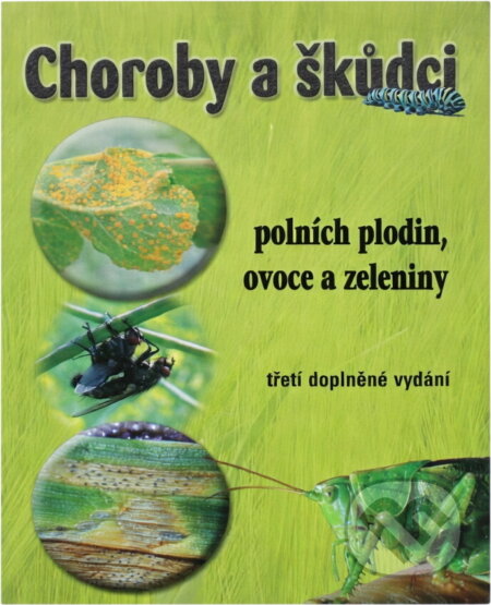 Kniha: Choroby a škůdci polních plodin, ovoce a zeleniny (). , 2003