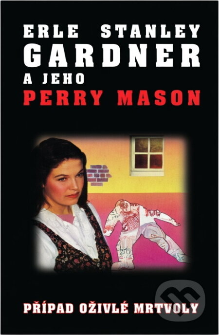 Kniha: Případ oživlé mrtvoly (Erle Stanley Gardner). Perseus, 1995