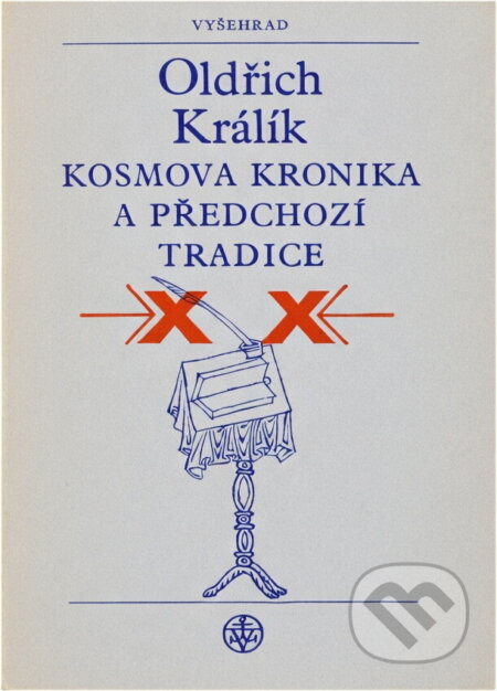 Kniha: Kosmova kronika a předchozí tradice (Oldřich Králík). Vyšehrad, 1976