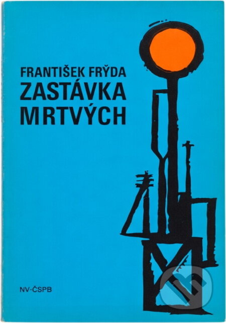 Kniha: Zastávka mrtvých (František Frýda). Naše vojsko, 1981